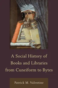 A Social History of Books and Libraries from Cuneiform to Bytes_cover