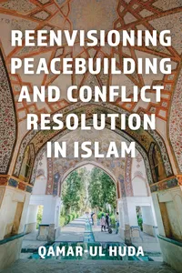 Reenvisioning Peacebuilding and Conflict Resolution in Islam_cover