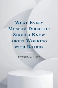What Every Museum Director Should Know about Working with Boards_cover