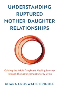 Understanding Ruptured Mother-Daughter Relationships_cover