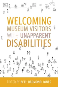 Welcoming Museum Visitors with Unapparent Disabilities_cover