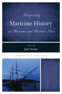 Interpreting Maritime History at Museums and Historic Sites_cover