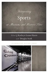 Interpreting Sports at Museums and Historic Sites_cover