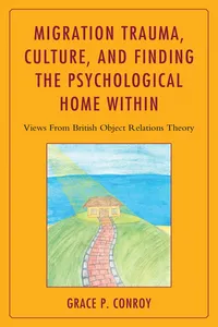Migration Trauma, Culture, and Finding the Psychological Home Within_cover