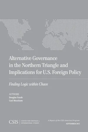 Alternative Governance in the Northern Triangle and Implications for U.S. Foreign Policy