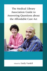 The Medical Library Association Guide to Answering Questions about the Affordable Care Act_cover