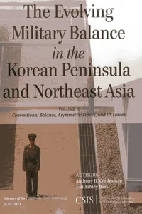 The Evolving Military Balance in the Korean Peninsula and Northeast Asia_cover
