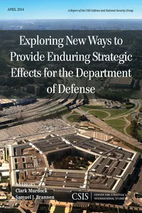 Exploring New Ways to Provide Enduring Strategic Effects for the Department of Defense_cover