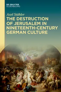 The Destruction of Jerusalem in Nineteenth-Century German Culture_cover