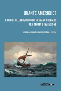 Quante Americhe? Europei nel Nuovo Mondo prima di Colombo fra storia e invenzione