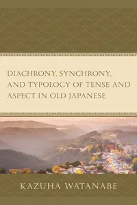 Diachrony, Synchrony, and Typology of Tense and Aspect in Old Japanese_cover