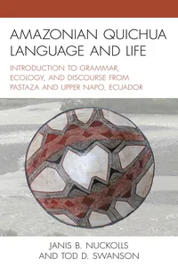 Amazonian Quichua Language and Life_cover