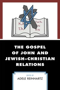 The Gospel of John and Jewish–Christian Relations_cover
