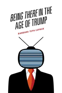 Being There in the Age of Trump_cover