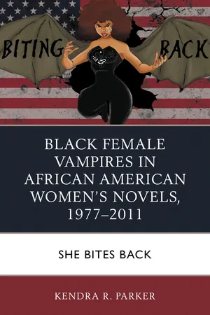 Black Female Vampires in African American Women’s Novels, 1977–2011