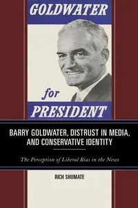 Barry Goldwater, Distrust in Media, and Conservative Identity_cover