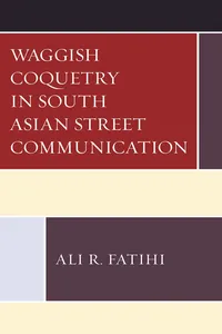 Waggish Coquetry in South Asian Street Communication_cover