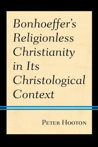 Bonhoeffer’s Religionless Christianity in Its Christological Context_cover