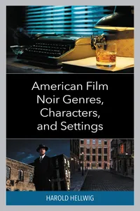 American Film Noir Genres, Characters, and Settings_cover