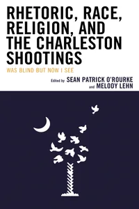 Rhetoric, Race, Religion, and the Charleston Shootings_cover