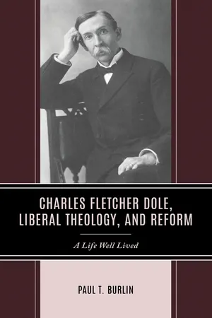 Charles Fletcher Dole, Liberal Theology, and Reform
