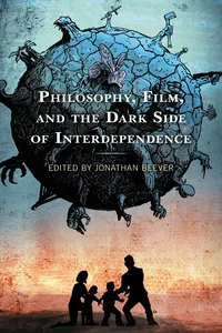 Philosophy, Film, and the Dark Side of Interdependence_cover