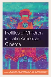 Politics of Children in Latin American Cinema_cover