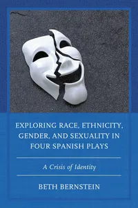 Exploring Race, Ethnicity, Gender, and Sexuality in Four Spanish Plays_cover