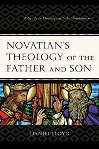 Novatian’s Theology of the Father and Son_cover