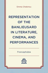 Representation of the Banlieusard in Literature, Cinema, and Performances_cover