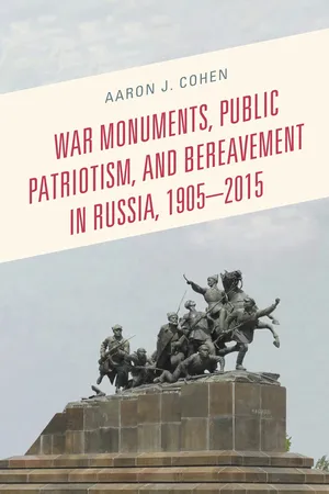 War Monuments, Public Patriotism, and Bereavement in Russia, 1905β2015