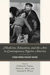 Medicine, Education, and the Arts in Contemporary Native America_cover