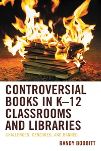 Controversial Books in K–12 Classrooms and Libraries_cover