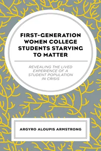First-Generation Women College Students Starving to Matter_cover