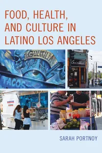 Food, Health, and Culture in Latino Los Angeles_cover