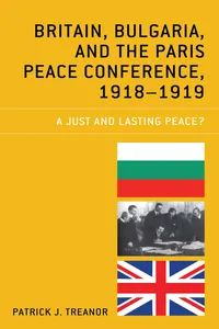 Britain, Bulgaria, and the Paris Peace Conference, 1918–1919_cover