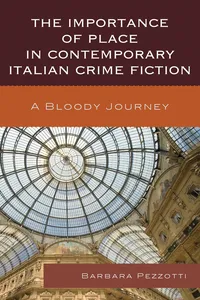 The Importance of Place in Contemporary Italian Crime Fiction_cover