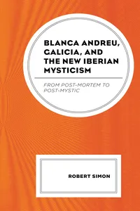 Blanca Andreu, Galicia, and the New Iberian Mysticism_cover