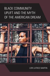 Black Community Uplift and the Myth of the American Dream_cover