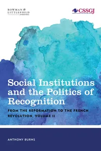 Social Institutions and the Politics of Recognition: From the Reformation to the French Revolution_cover