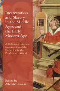 Incarceration and Slavery in the Middle Ages and the Early Modern Age_cover