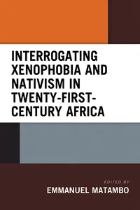 Interrogating Xenophobia and Nativism in Twenty-First-Century Africa_cover