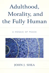 Adulthood, Morality, and the Fully Human_cover