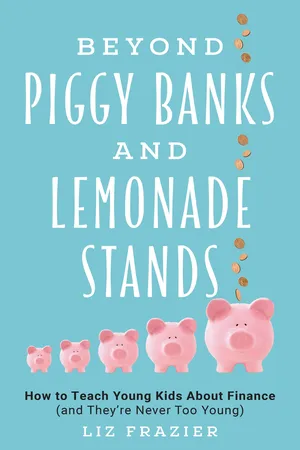 Beyond Piggy Banks and Lemonade Stands