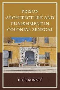 Prison Architecture and Punishment in Colonial Senegal_cover