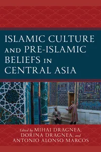 Islamic Culture and Pre-Islamic Beliefs in Central Asia_cover