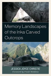 Memory Landscapes of the Inka Carved Outcrops_cover