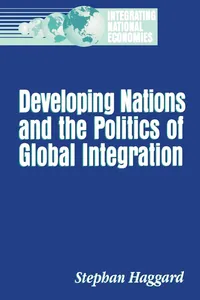 Developing Nations and the Politics of Global Integration_cover