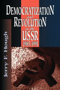 Democratization and Revolution in the USSR, 1985-91_cover