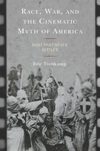 Race, War, and the Cinematic Myth of America_cover